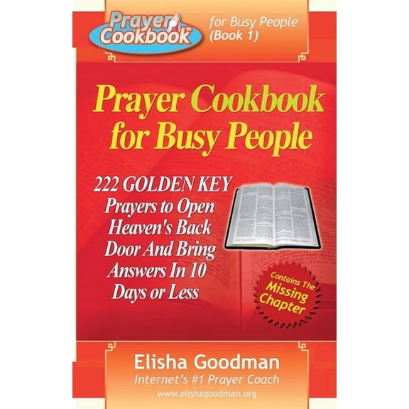 Prayer Cookbook for Busy People (Book 1): 222 Golden Key Prayers, (Paperback)