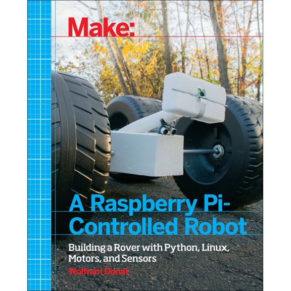 Pre-Owned Make a Raspberry Pi-Controlled Robot: Building a Rover with Python, Linux, Motors, and Sensors (Paperback) 1457186039 9781457186035