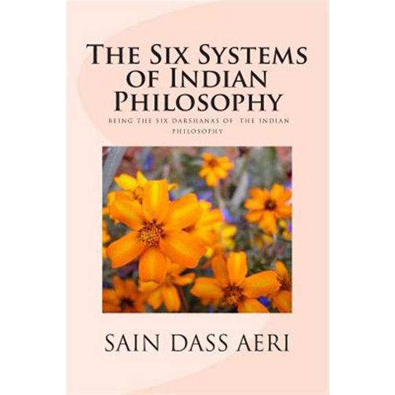 Pre-Owned Six Systems of Indian Philosophy : Being a Layman's Understanding of the Six Darshanas