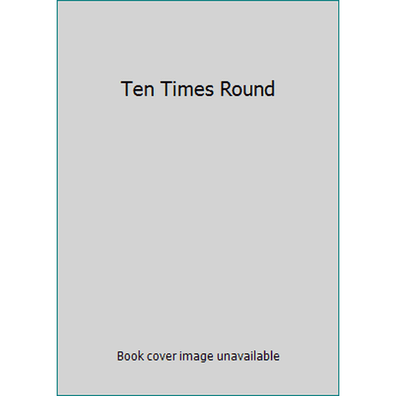 Pre-Owned Ten Times Round (Hardcover) 0663388961 9780663388967