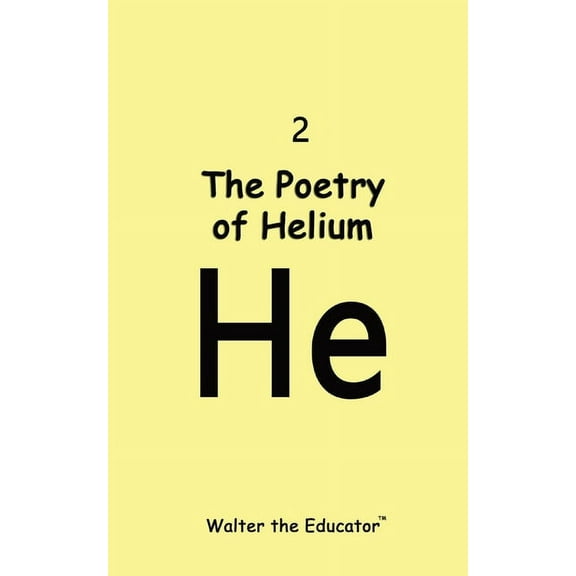 Chemical Element Poetry Book The Poetry of Helium, (Paperback)
