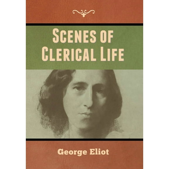Scenes of Clerical Life, (Hardcover)