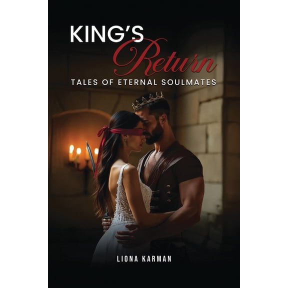 The King's Return: Tales of Eternal Soulmates - Part I, (Paperback)