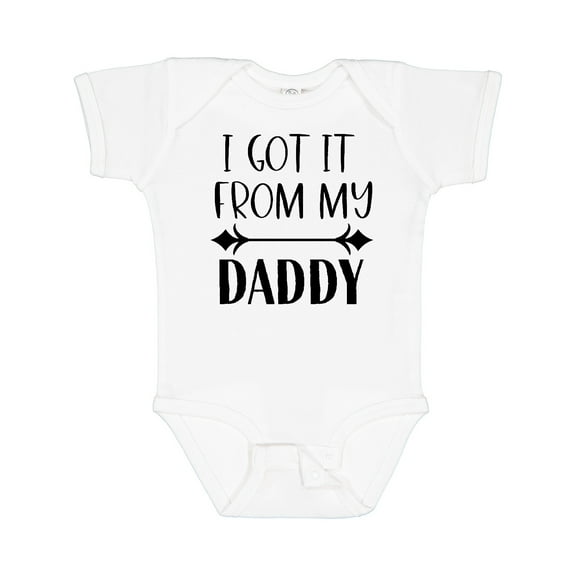 Inktastic I Got It From My Daddy Boys or Girls Baby Bodysuit