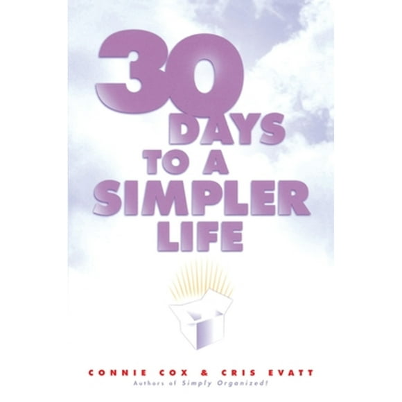 Pre-Owned 30 Days to a Simpler Life (Paperback 9780452280137) by Chris Evatt, Connie Cox
