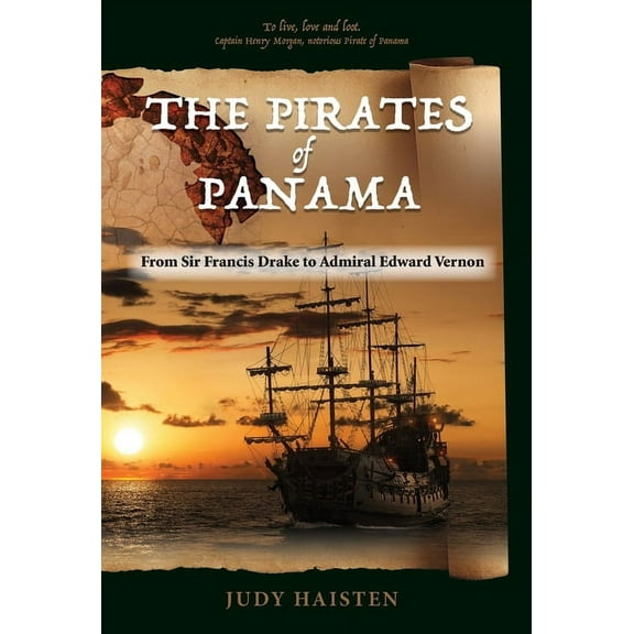 The Pirates of Panama, From Sir Francis Drake to Admiral Edward Vernon (Hardcover)