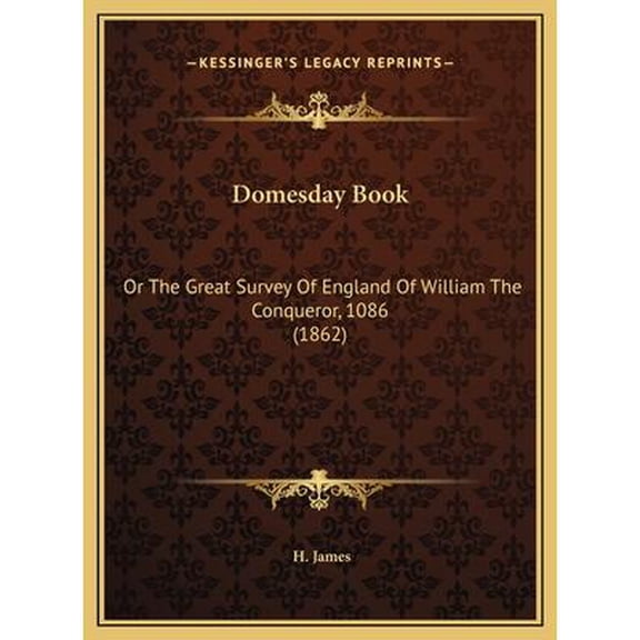 Domesday Book: Or the Great Survey of England of William the Conqueror, 108or the Great Survey of England of William the Conqueror, 1 Hardcover