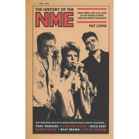 The History of the NME: High Times and Low Lives at the World's Most Famous Music Magazine