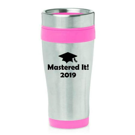 16 oz Insulated Stainless Steel Travel Mug Mastered It 2019 Graduation Master's Degree
