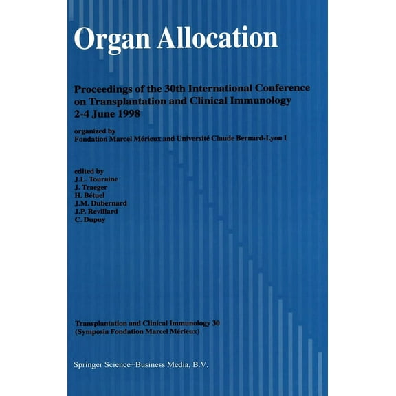 Transplantation and Clinical Immunology Organ Allocation: Organized by Fondation Marcel Ma(c)Rieux and Universita(c) Claude Bernard - Lyon 1, Book 30, (Hardcover)