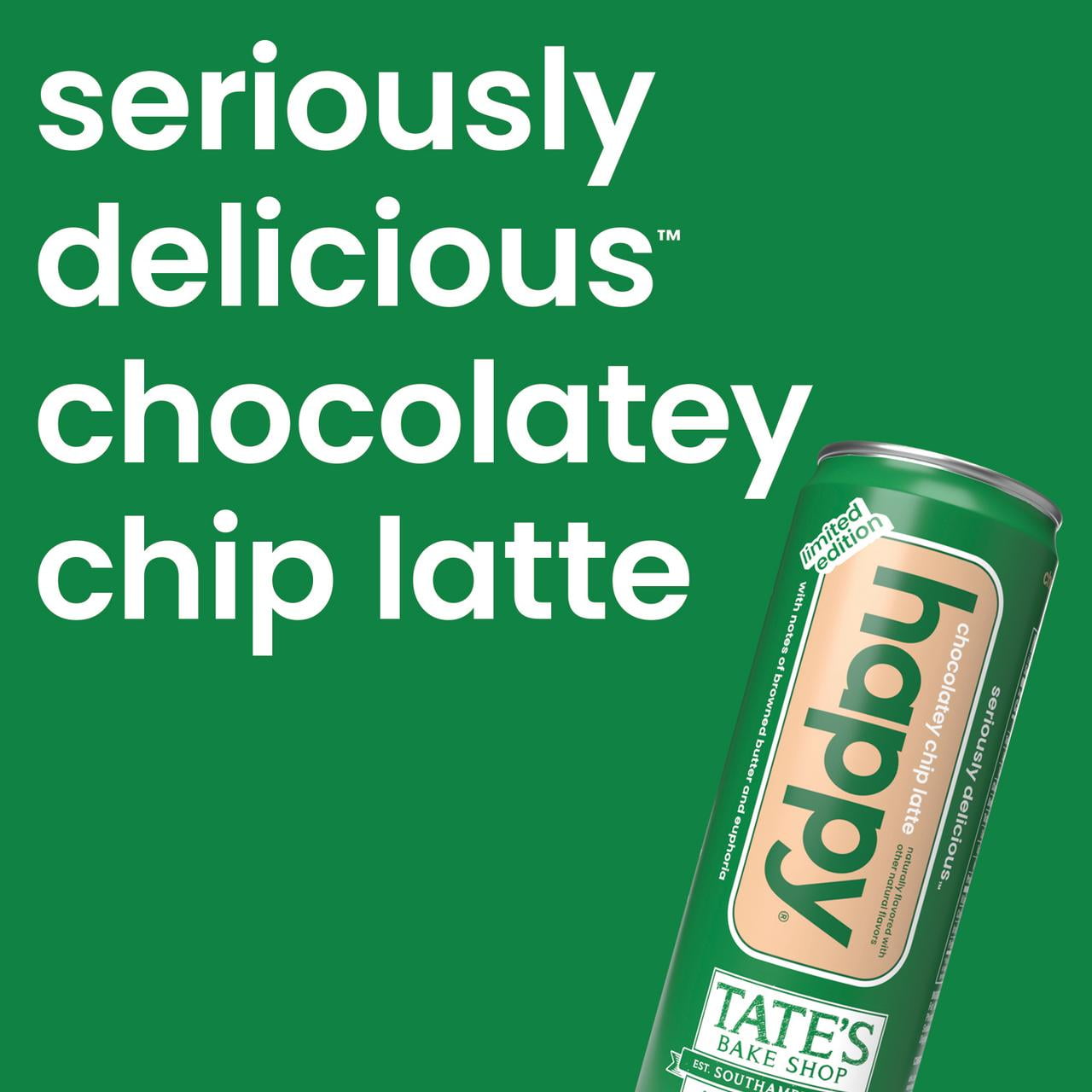 (6 pack) Happy® Coffee - Chocolatey Chip Cookie + Tate'S Bake Shop Latte - Limited Edition