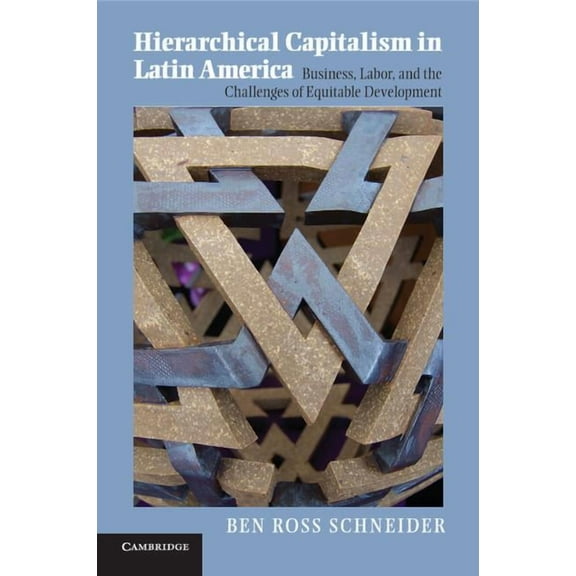 Cambridge Studies in Comparative Politic Hierarchical Capitalism in Latin America, (Paperback)