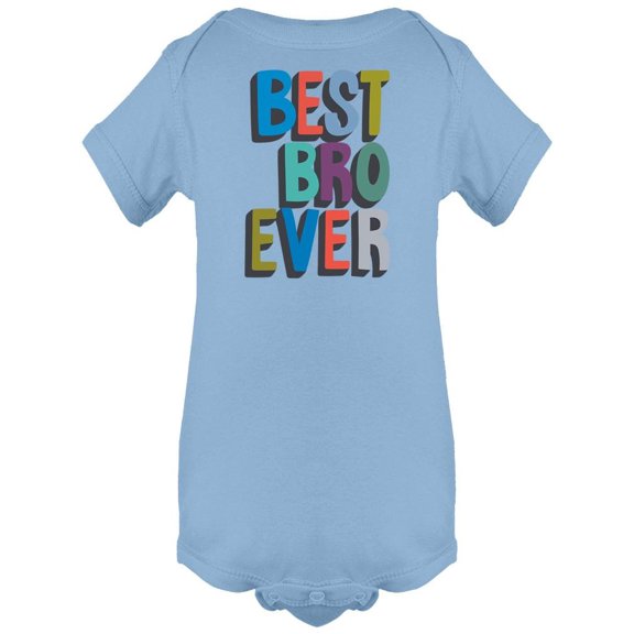 Best Bro Ever Bodysuit Infant -Image by Shutterstock,  6 Months