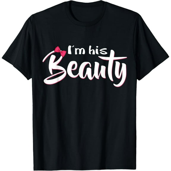 I'm His Beauty Matching Couple T Shirts T-Shirt