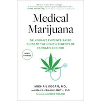 Medical Marijuana : Dr. Kogan's Evidence-Based Guide to the Health Benefits of Cannabis and CBD (Paperback)