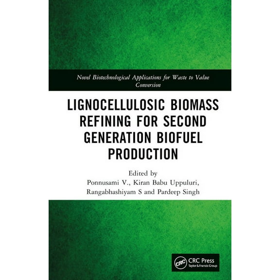 Novel Biotechnological Applications for  Lignocellulosic Biomass Refining for Second Generation Biofuel Production, (Hardcover)