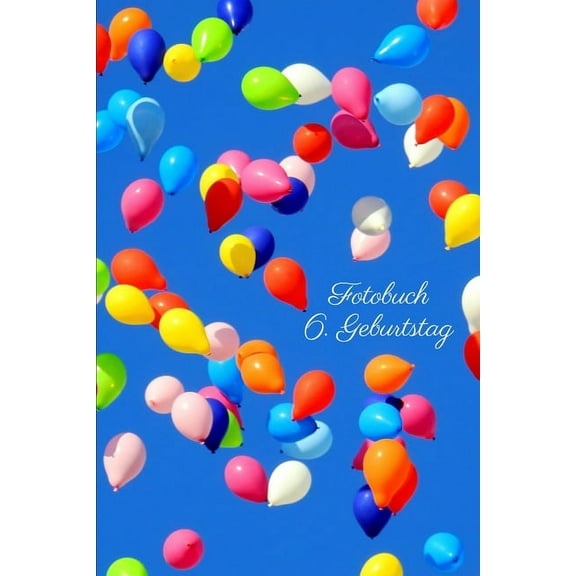 Fotobuch: 6. Geburtstag: Taschenbuch (Softcover) 6x9 Zol zum Einkleben für geschossene Fotos (Paperback)