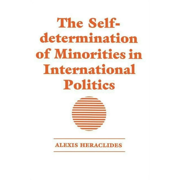 The Self-determination of Minorities in International Politics, (Paperback)