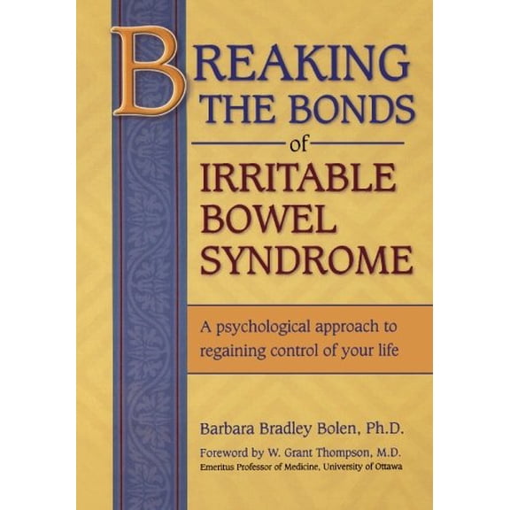 Pre-Owned Breaking the Bonds of Irritable Bowel Syndrome: A Psychological Approach to Regaining Control of Your Life, 9781572241886, 1572241888, Paperback, 1 edition
