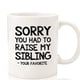 thumbnail image 1 of Taza de café de cerámica Sorry You Had to Raise My Sibling, 350 ml, 1 of 2