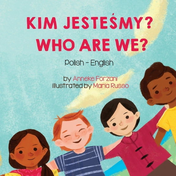 Language Lizard Bilingual Living in Harm Who Are We? (Polish-English): Kim JesteŚmy?, (Paperback)