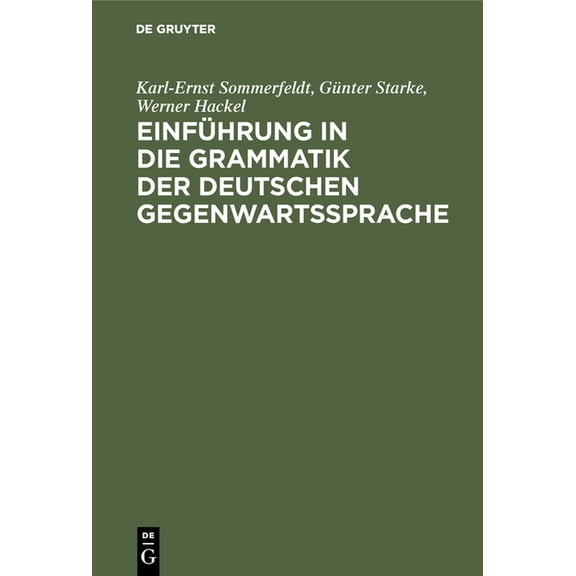 EinfÃ¼hrung in Die Grammatik Der Deutschen Gegenwartssprache, (Hardcover)