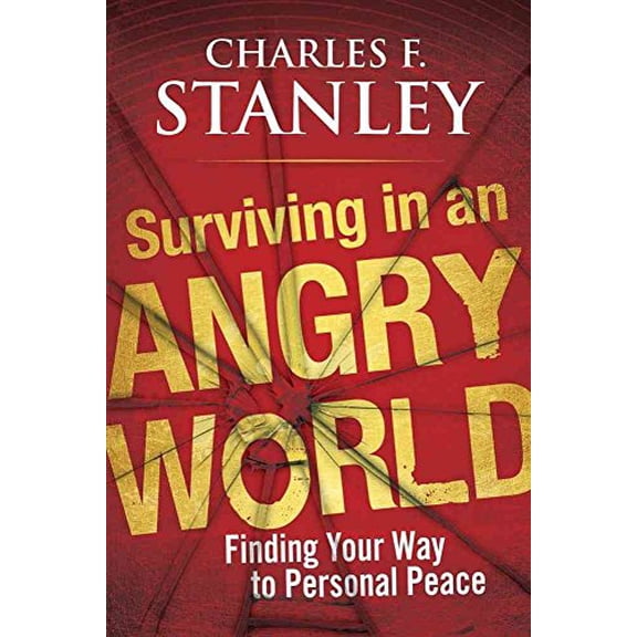 Pre-Owned Surviving in an Angry World: Finding Your Way to Personal Peace (Hardcover) 1439183562 9781439183564