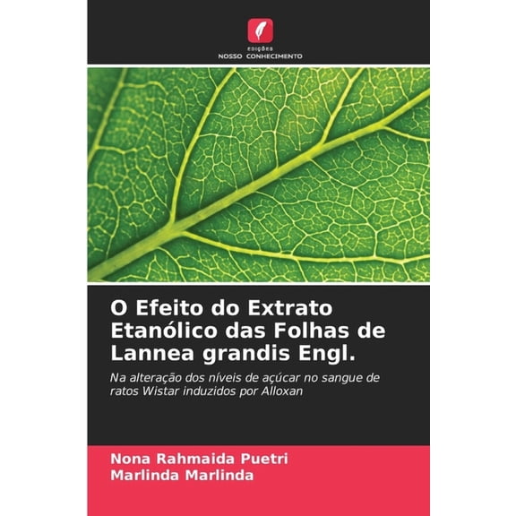 O Efeito do Extrato EtanÃ³lico das Folhas de Lannea grandis Engl., (Paperback)