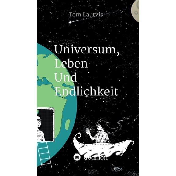 Universum, Leben und Endlichkeit (Hardcover)