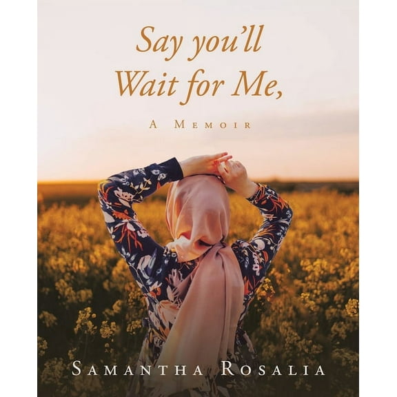 Say you'll Wait for Me, A Memoir (Paperback)