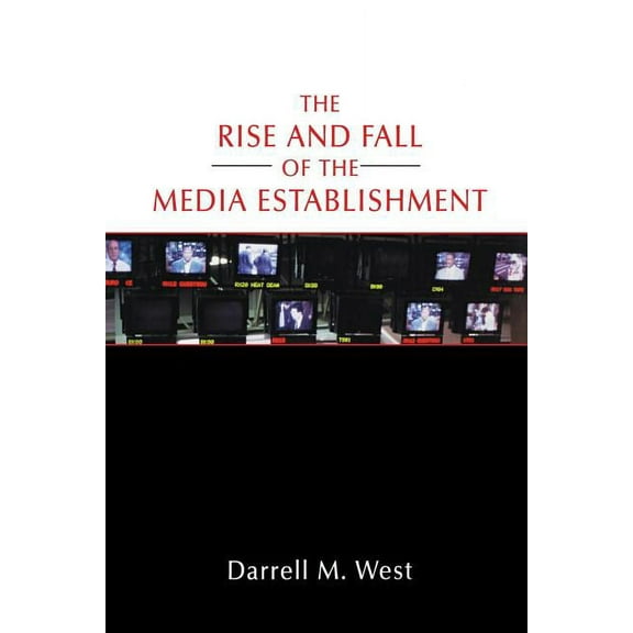 The Rise and Fall of the Media Establishment, (Paperback)