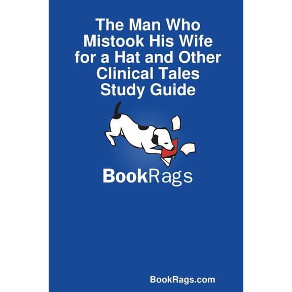 The Man Who Mistook His Wife for a Hat and Other Clinical Tales Study Guide, (Paperback)