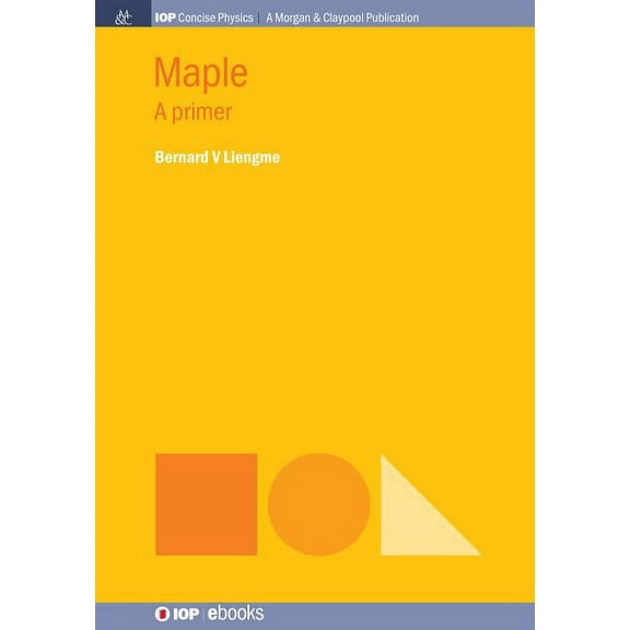 Iop Concise Physics: Maple: A Primer (Paperback)