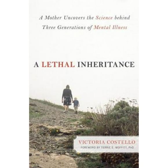 Pre-Owned A Lethal Inheritance: A Mother Uncovers the Science Behind Three Generations of Mental (Paperback 9781616144661) by Victoria Costello, Terrie E Moffitt
