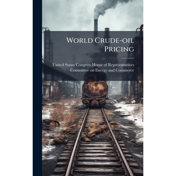 World Crude-oil Pricing, (Hardcover)