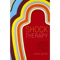 Shock Therapy: Psychology, Precarity, and Well-Being in Postsocialist Russia, (Paperback)