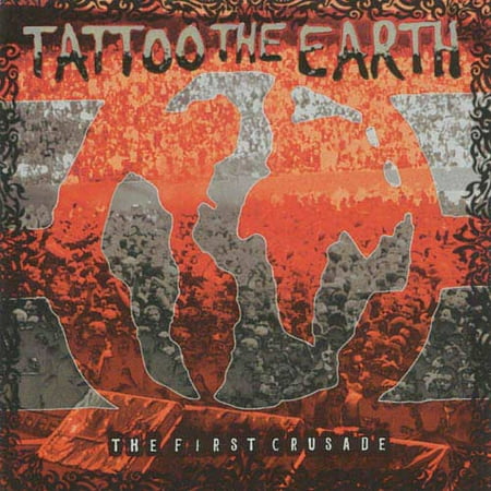 Tattoo The Earth: The First Crusade (Edited)