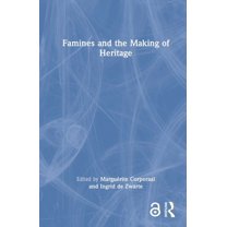 Famines and the Making of Heritage, (Hardcover)
