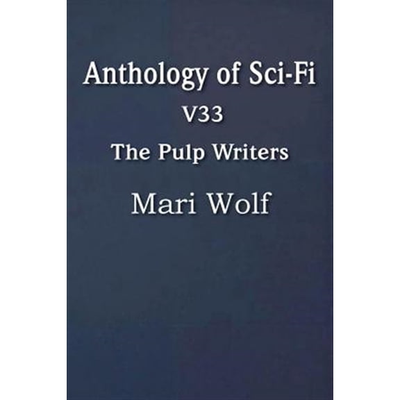 Pre-Owned Anthology of Sci-Fi V33, the Pulp Writers - Mari Wolf (Paperback)