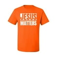 thumbnail image 2 of Jesus Matters Christian Love God Church | Mens Inspirational/Christian Graphic T-Shirt, Orange, 3XL, 2 of 3