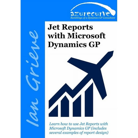 Jet Reports with Microsoft Dynamics GP (Paperback)