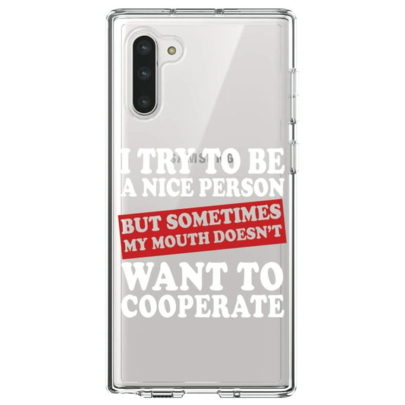 DistinctInk Clear Shockproof Hybrid Case for Samsung Galaxy Note 10 (6.3" Screen) - TPU Bumper Acrylic Back Tempered Glass Screen Protector - Try to Be Nice Person Mouth Doesn't Cooperate