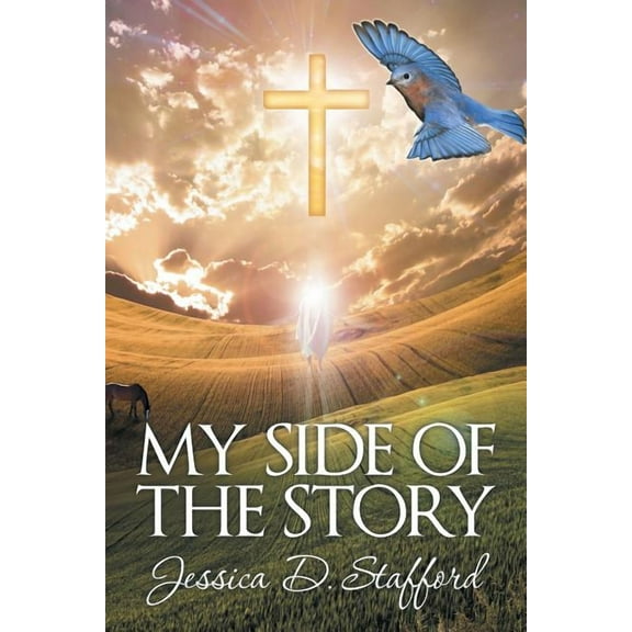 My Side of The Story (Paperback) by Jessica D Stafford