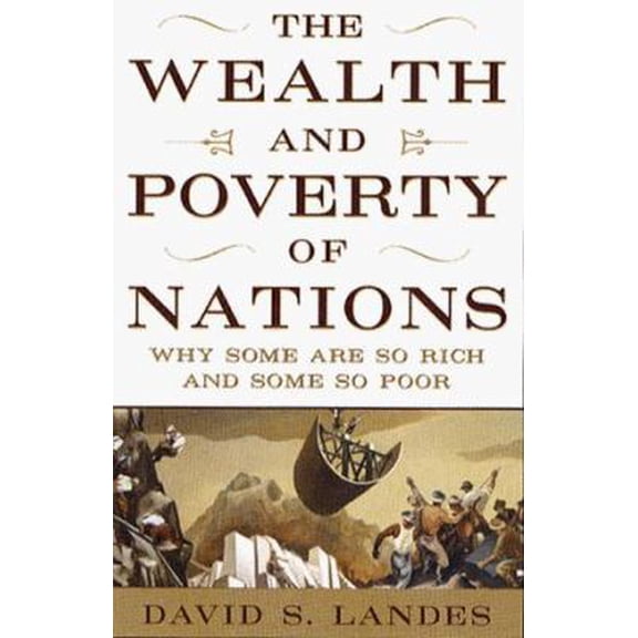 Pre-Owned The Wealth and Poverty of Nations: Why Some Are So Rich and Some So Poor (Hardcover) 0393040178 9780393040173