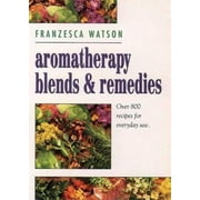 Aromatherapy, Blends and Remedies [Paperback - Used]
