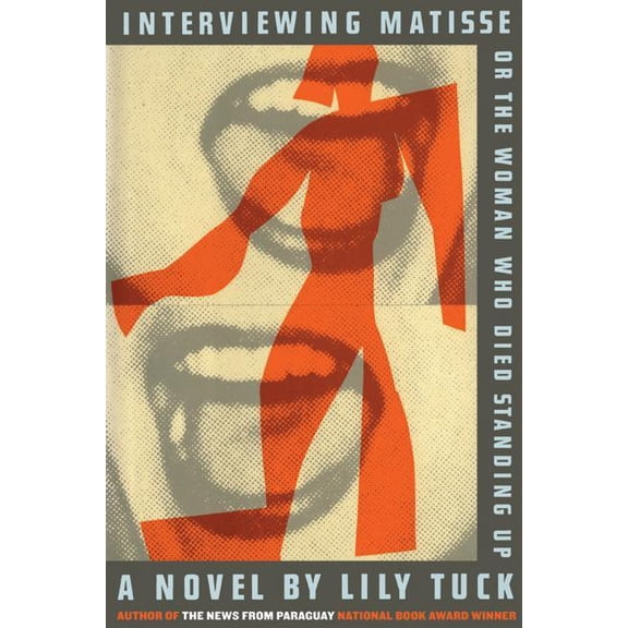 Interviewing Matisse, or the Woman Who Died Standing Up, (Paperback)