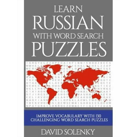Learn Russian with Word Search Puzzles: Learn Russian Language Vocabulary with Challenging Word Find (Paperback) by David Solenky