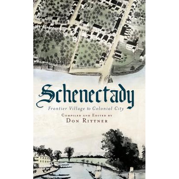 Pre-Owned Schenectady: Frontier Village to Colonial City (Hardcover)
