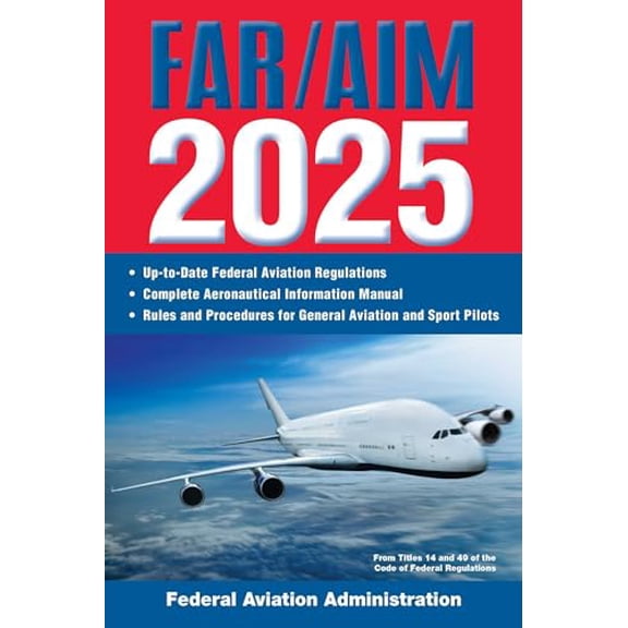 Pre-Owned FAR/AIM 2025: Up-to-Date Federal Aviation Regulations / Aeronautical Information Manual, 9781510781344, 151078134X, Paperback,