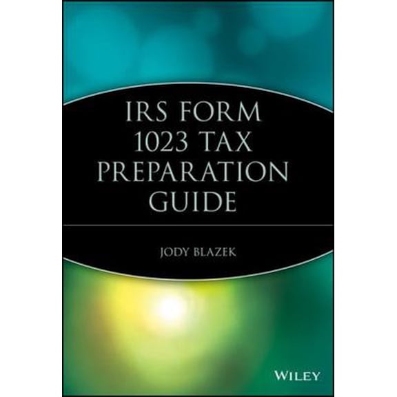 Pre-Owned IRS Form 1023 Tax Preparation Guide (Paperback) 0471715255 9780471715252
